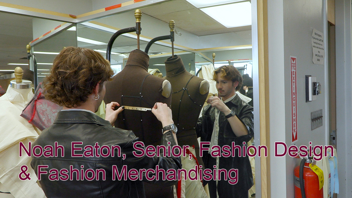 caption:  Noah Eaton, Senior, Fashion Design & Fashion Merchandising 
